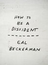 How to Be a Dissident